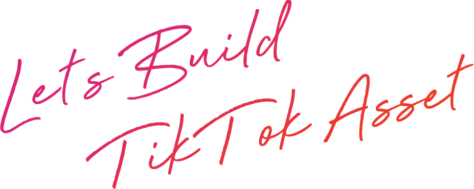 Lets Build TikTok Asset